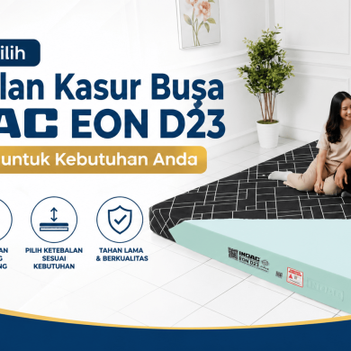 Cara Memilih Ketebalan Kasur Busa INOAC EON D23 yang Tepat untuk Kebutuhan Anda